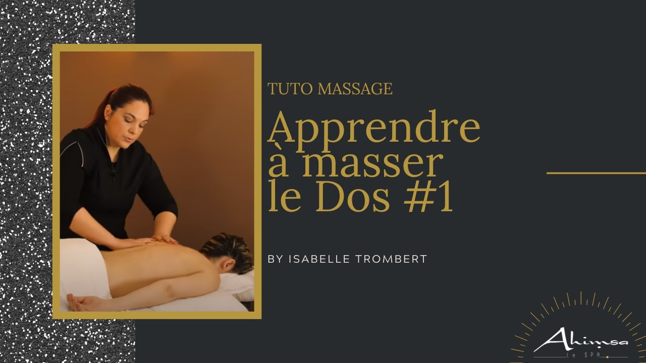 TUTO MASSAGE DOS : APPRENDRE À MASSER LE DOS - Lumbago - Mal au dos