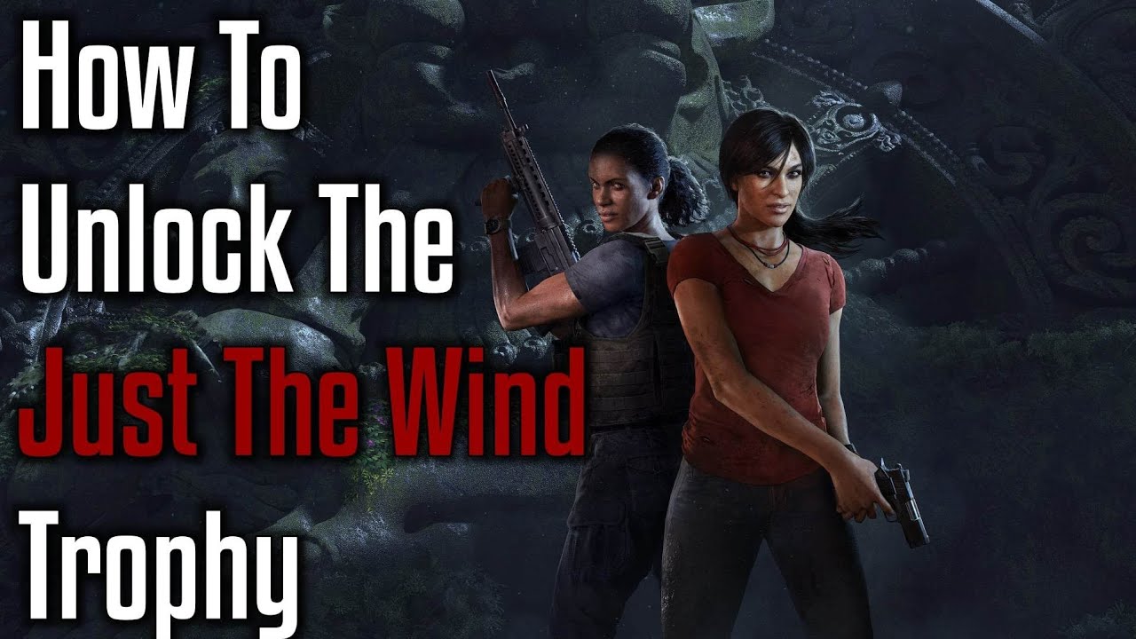 HOW TO UNLOCK THE JUST THE WIND TROPHY!! - Uncharted Lost Legacy