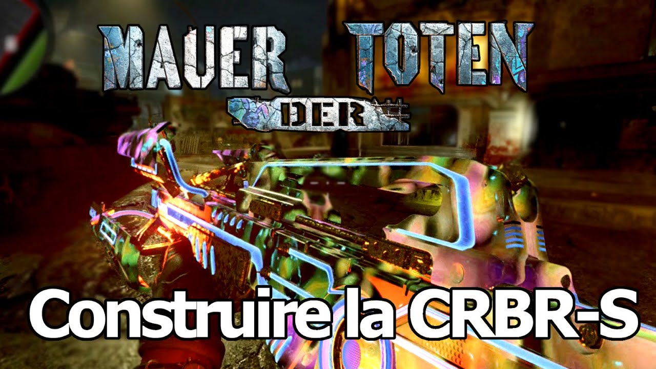 Comment Construire et Améliorer les Armes Spéciales (CRBR-S) [ Mauer der Toten | Cold War Zombie ]