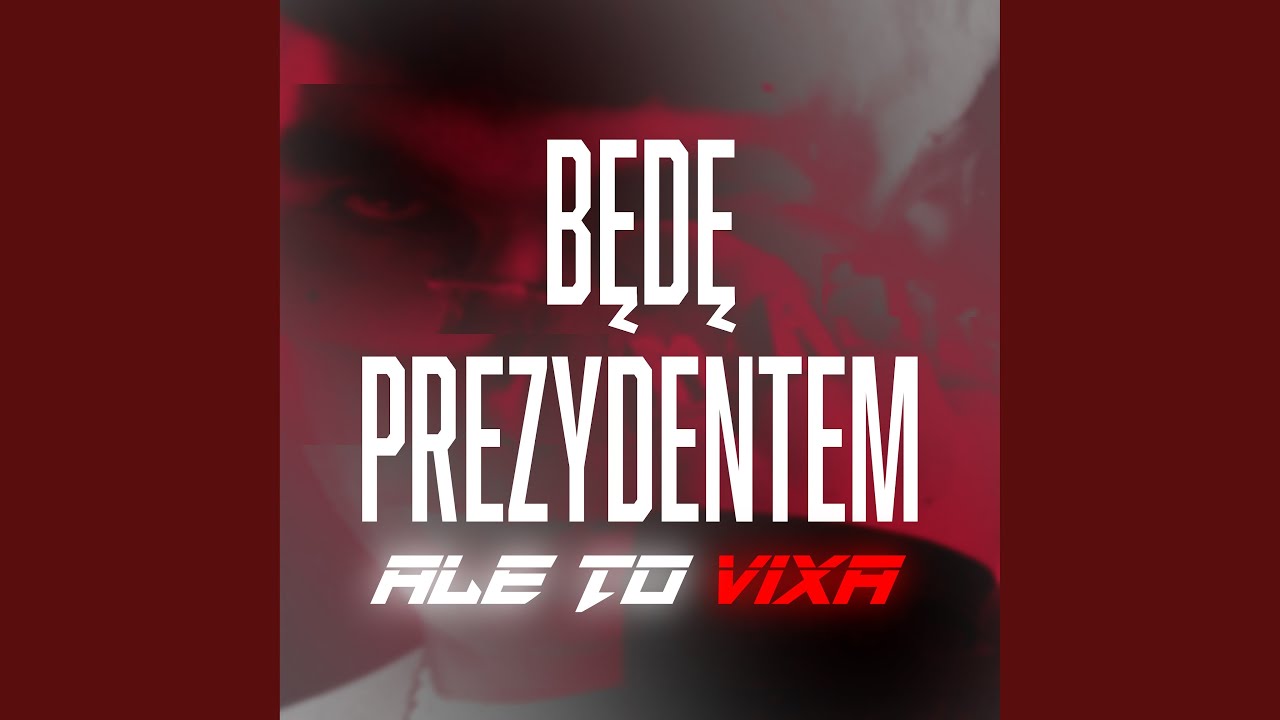 Będę Prezydentem ale to Vixa