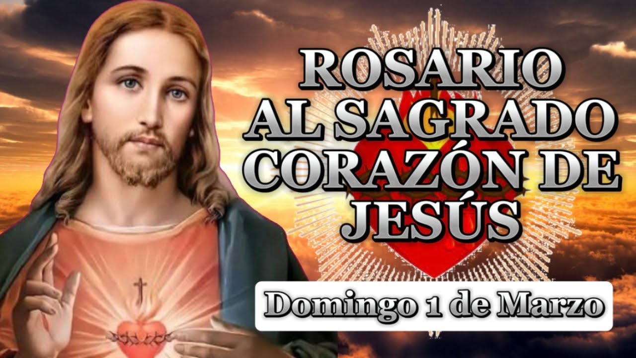 ♥️Rosario al Sagrado Corazón de Jesús de hoy Domingo 1 de Marzo de 2026 \Unidos de Corazón/