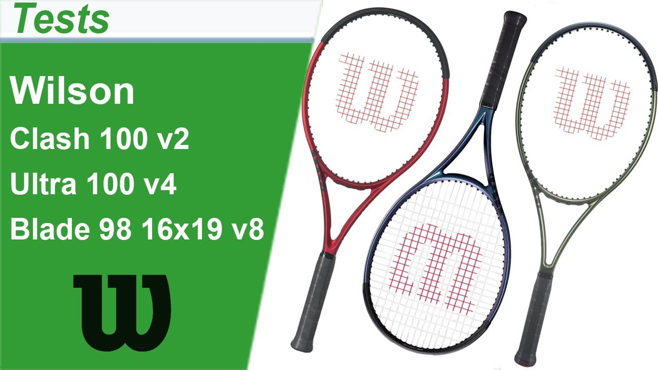 Comparaison Wilson Clash 100 v2 / Ultra 100 v4 / Blade 98 16x19 v8