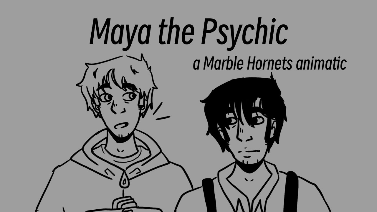 Maya The Psychic | Marble Hornets animatic