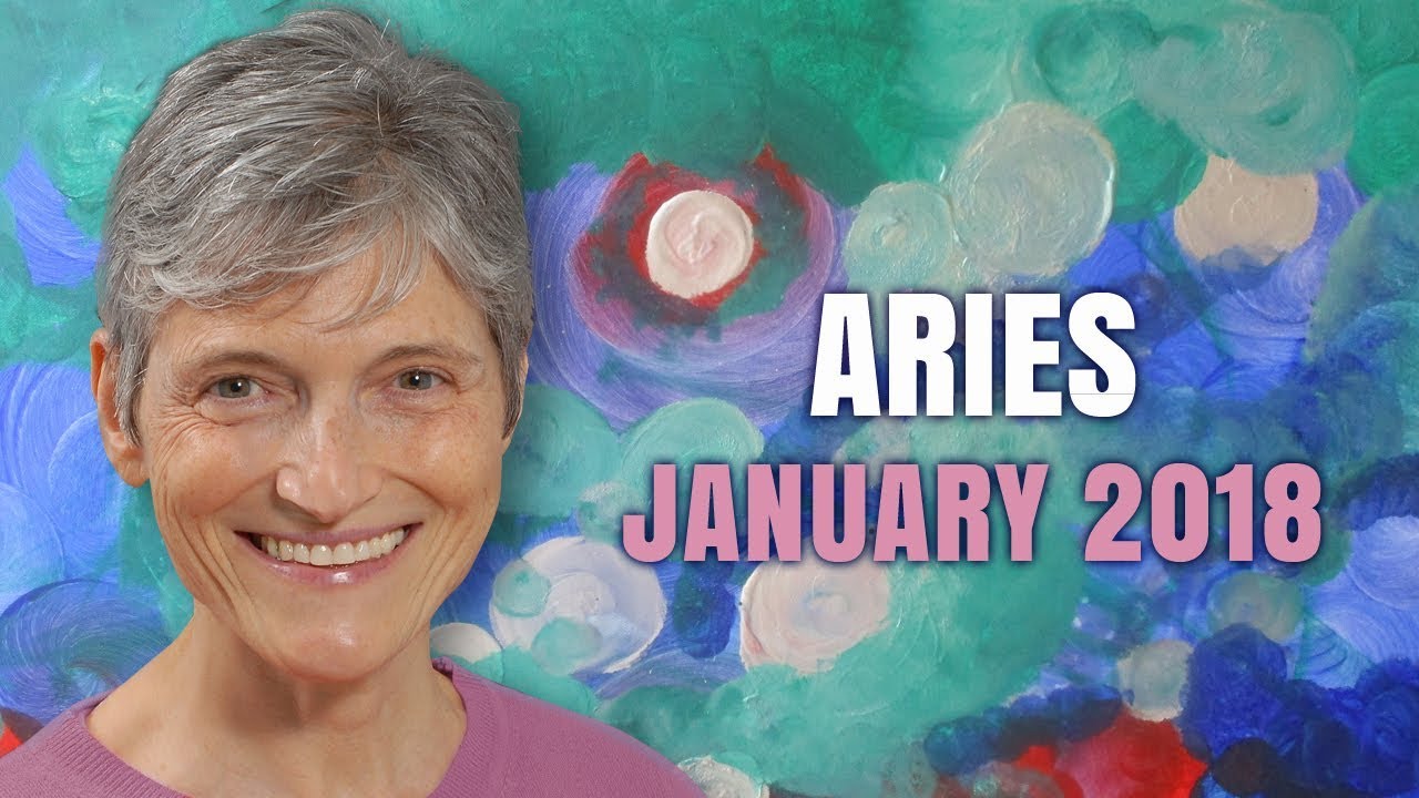 ARIES JANUARY 2018 HOROSCOPE FORECAST | Barbara Goldsmith Astrologer