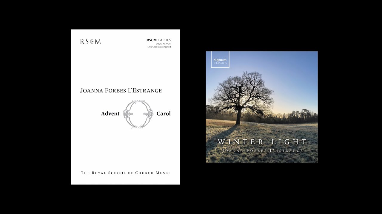 Advent 'O' Carol (SATB div.) by Joanna Forbes L'Estrange (from 'Winter Light' SIGCD873)