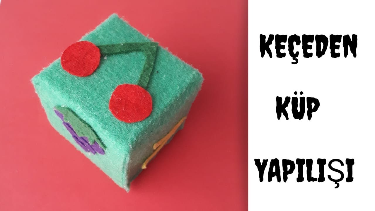 Keçeden Küp Yapılışı / Eğitici Oyuncak Yapılışı