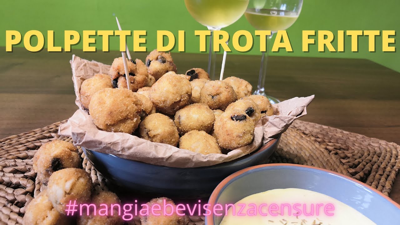 POLPETTE DI TROTA FRITTE #mangiaebevisenzacensure