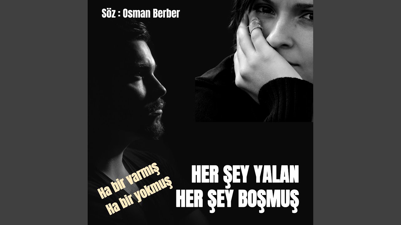 HER ŞEY YALAN HER ŞEY BOŞMUŞ