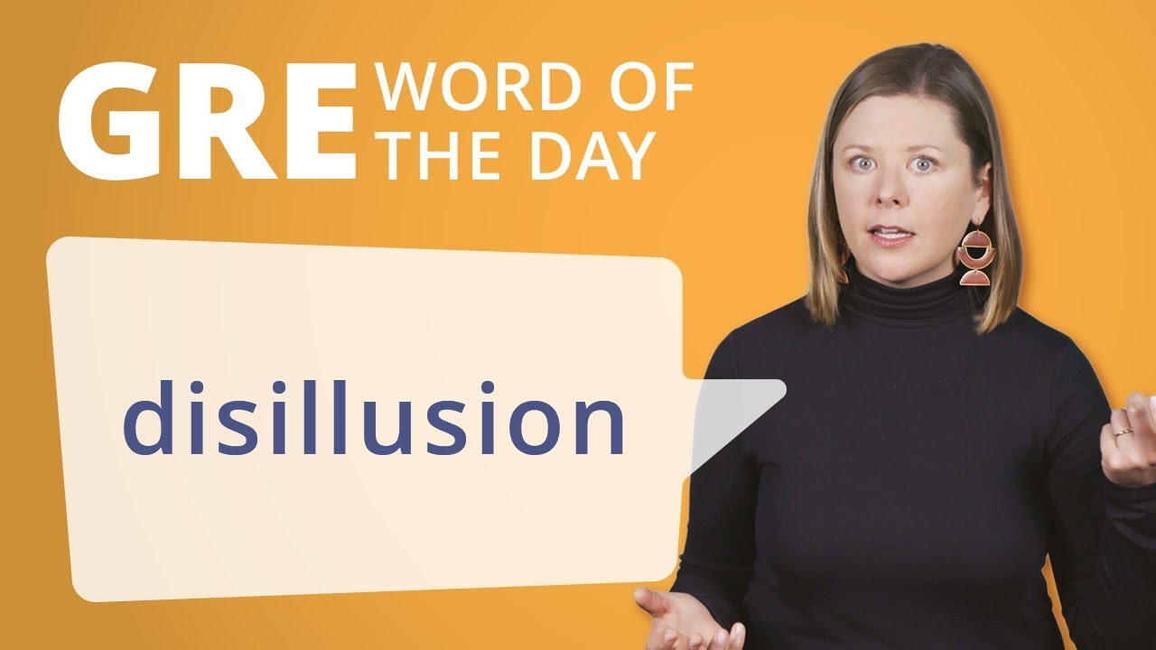 GRE Vocab Word of the Day: Disillusion | Manhattan Prep