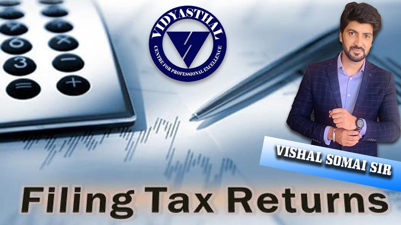 Provisions for Filing of Return of Income and Self Assessment|Direct Tax Series|Vishal Somai Sir
