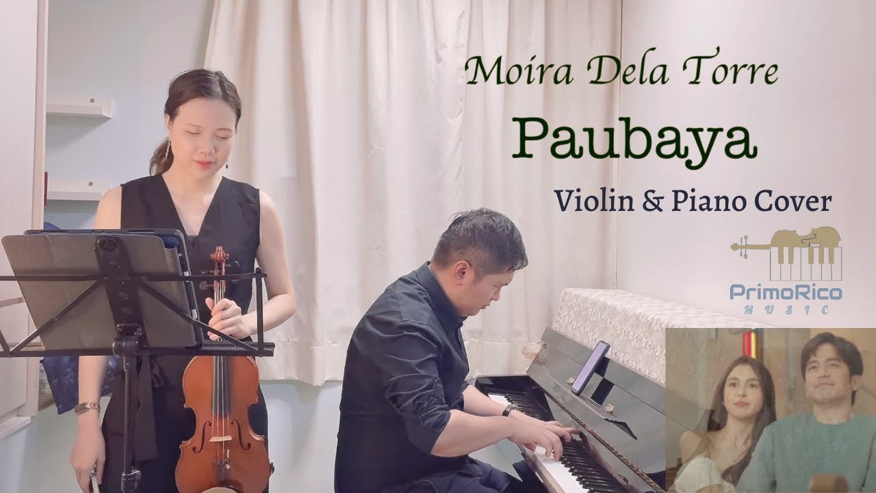 Paubaya by Moira Dela Torre | Violin and Piano Cover | PrimoRico Music