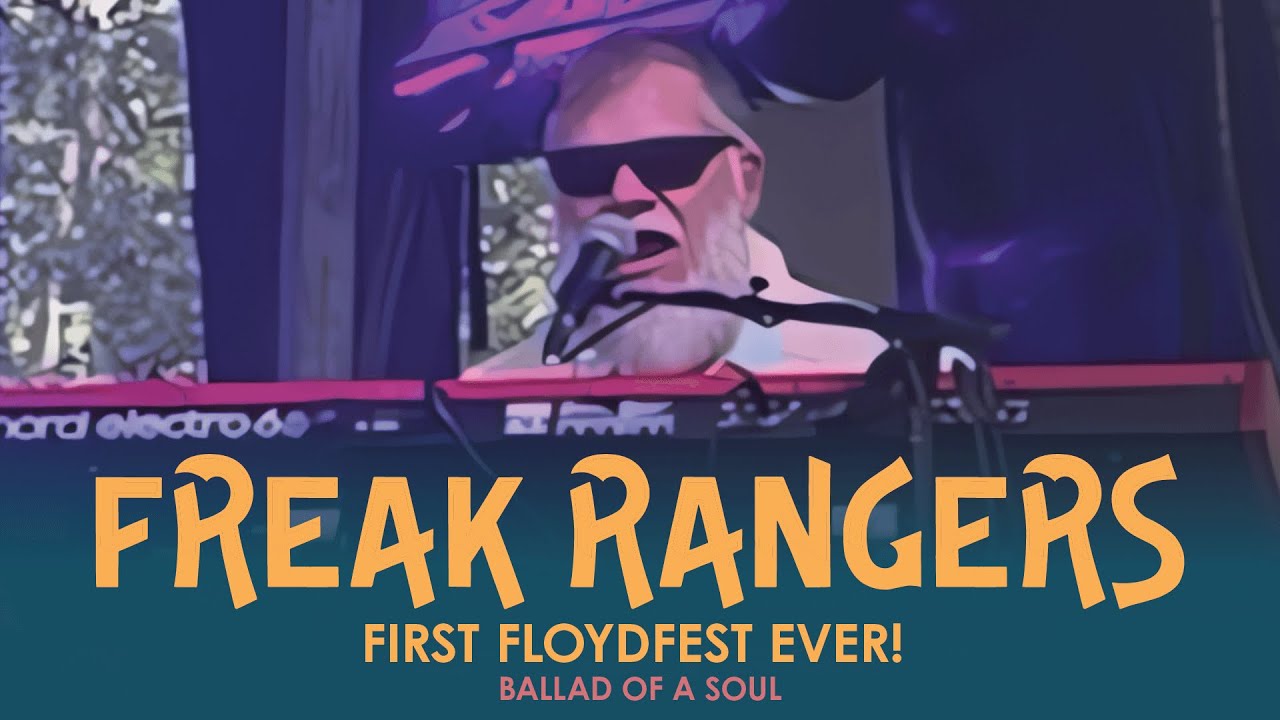 Freak Rangers - Ballad of a Soul - Floyd Fest 25