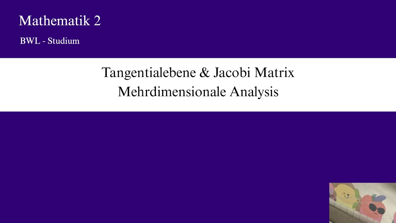Tangentialebene & Jacobi Matrix - Mehrdimensionale Analysis (Mathe 2)