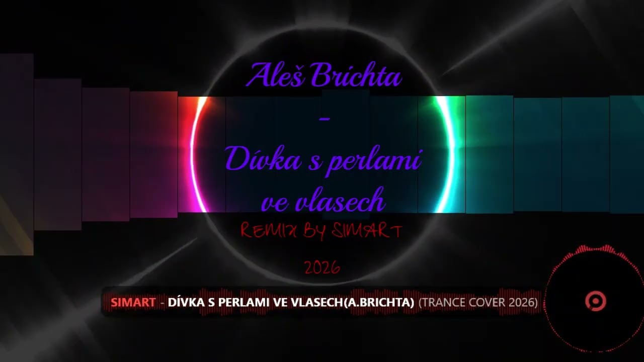 Simart - Dívka s perlami ve vlasech(Aleš Brichta) Trance Cover 2026 #cover #remix #mysong