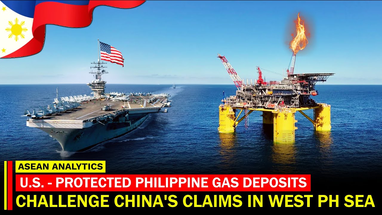 U.S. Protected Philippines Gas Reserves in West PH Sea Directly Challenges China's Claims