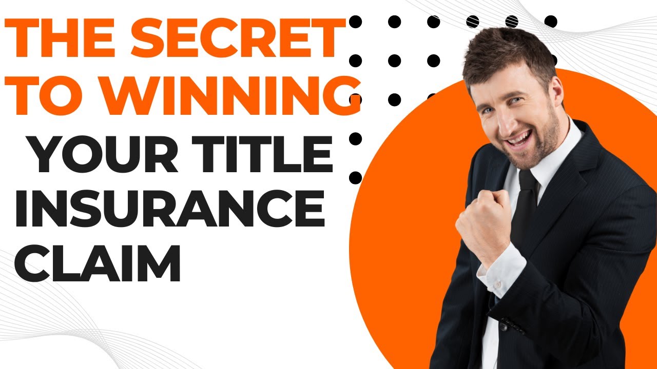 The Ultimate Guide to Winning Your Title Insurance Claim &ndash; Secrets Revealed!