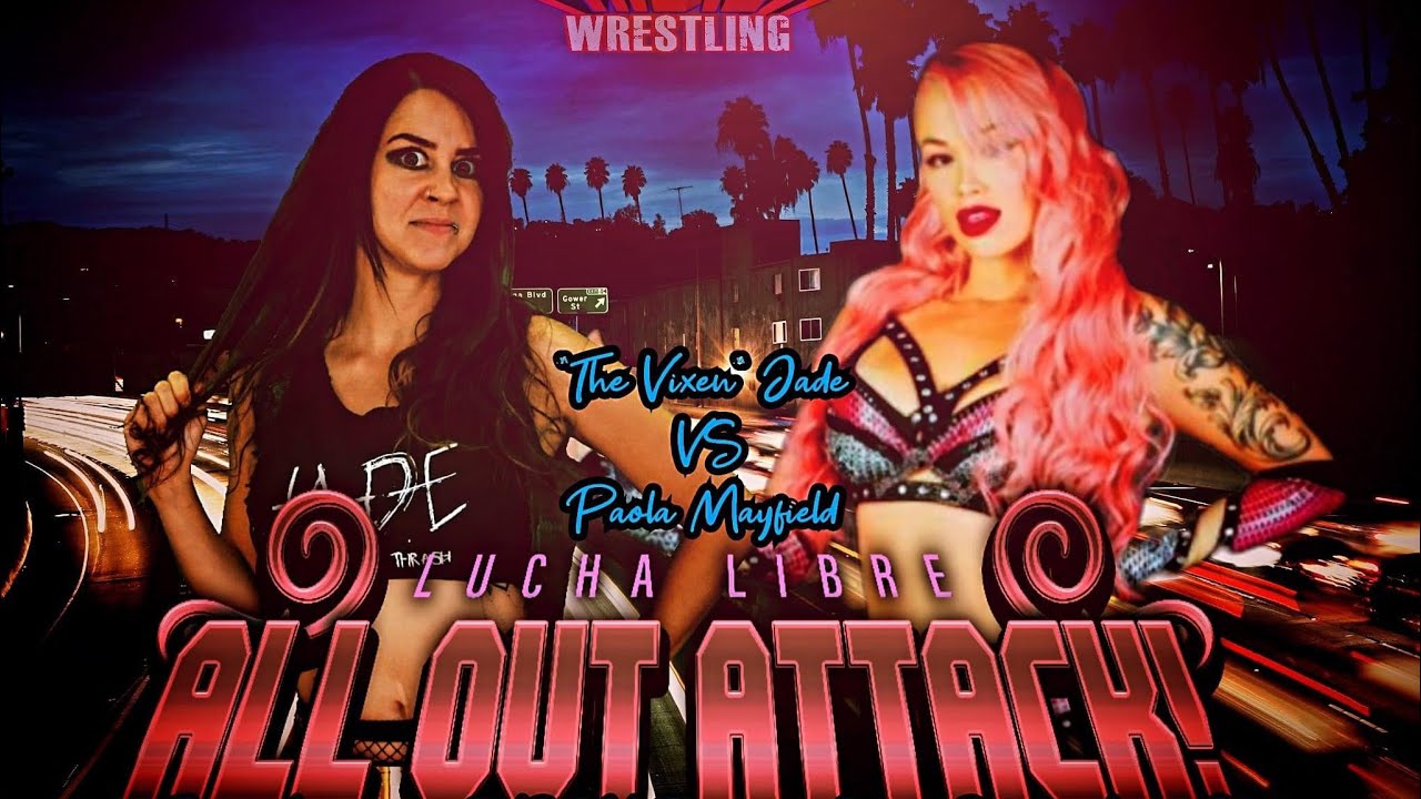 “The Vixen” Jade vs Paola Mayfield : Lucha Libre All Out Attack 2024