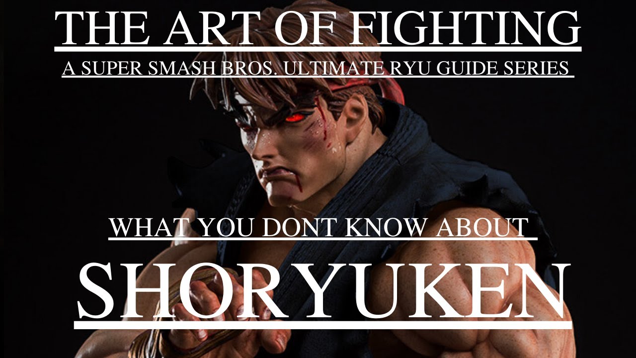 SSBU RYU GUIDE SERIES "WHAT YOU DON'T KNOW ABOUT SHORYUKEN"ART OF FIGHTING SUPER SMASH BROS ULTIMATE