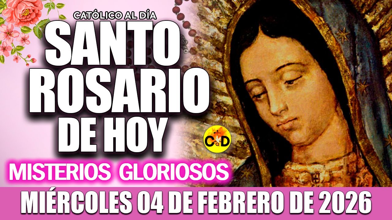 EL SANTO ROSARIO DE HOY MIÉRCOLES 04 DE FEBRERO de 2026 MISTERIOS GLORIOSOS | SANTO ROSARIO MARIA 🌺