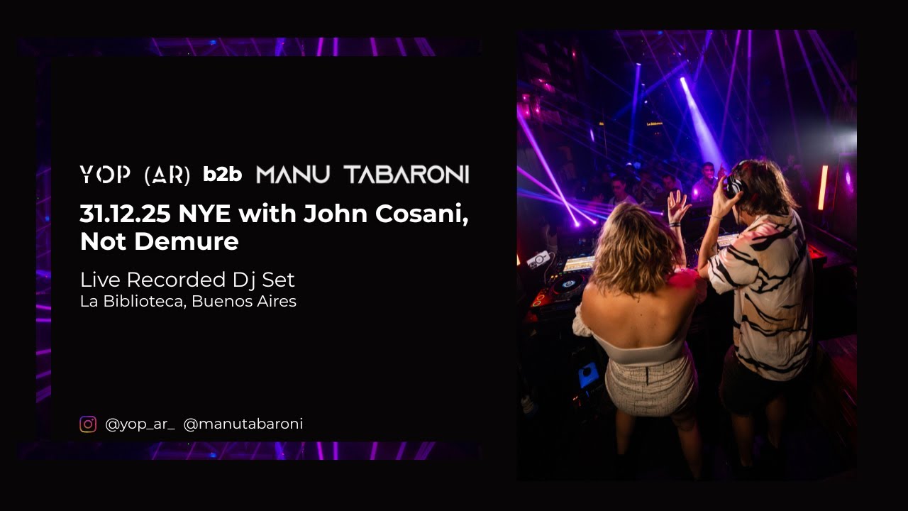 Yop (AR) b2b Manu Tabaroni – 31.12.25 NYE with John Cosani, Not Demure | La Biblioteca, Buenos Aires