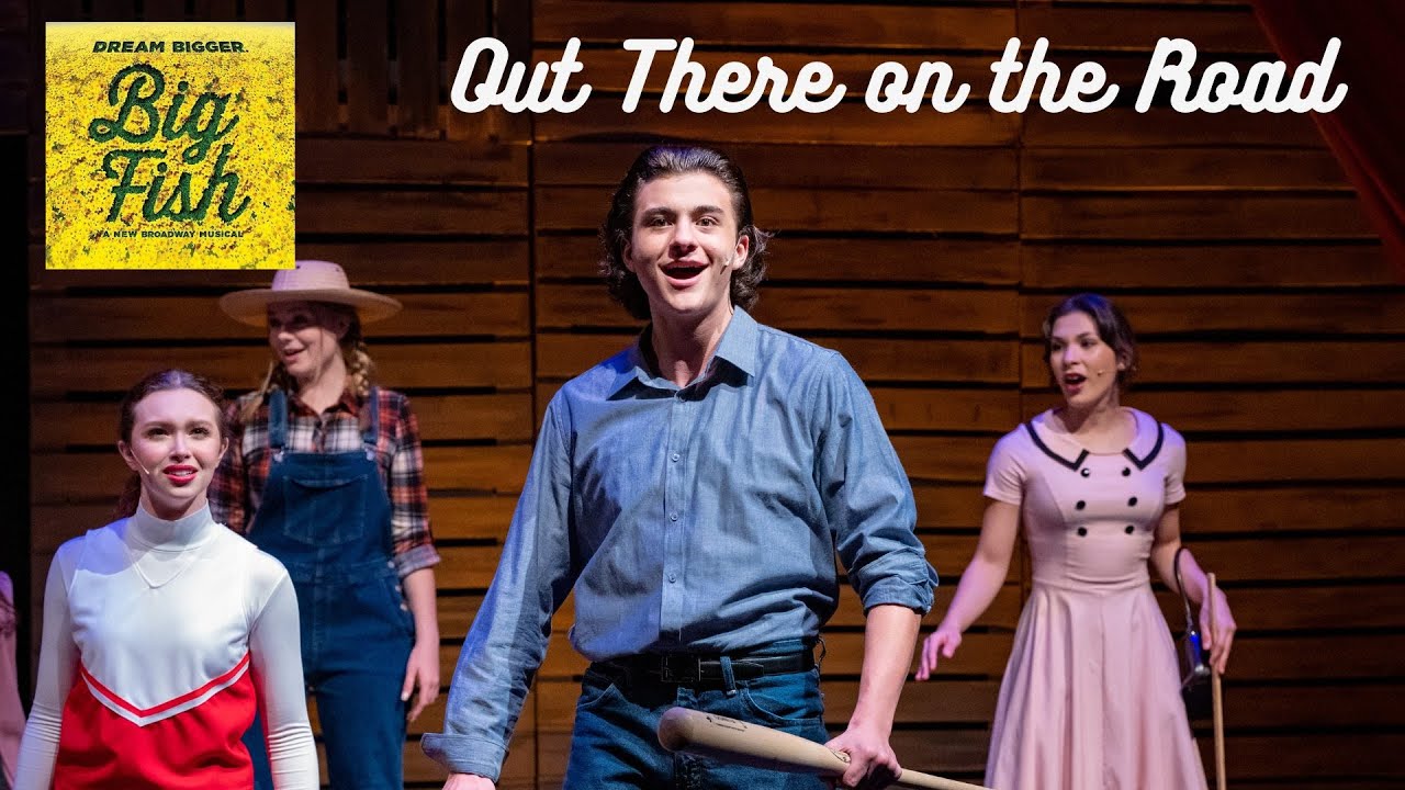 Big Fish | Out There on the Road (2024 HS Dream Awards Best Musical!)