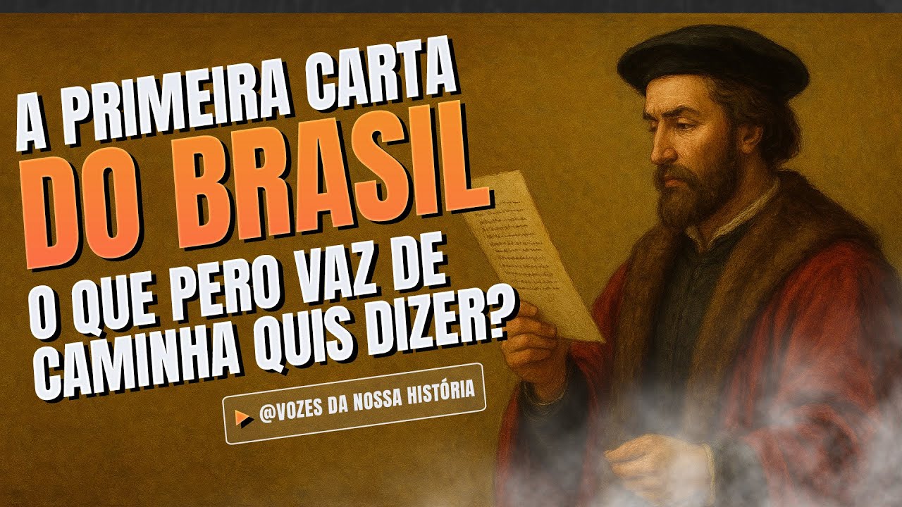 A primeira carta do Brasil: o que Pero Vaz de Caminha realmente quis dizer?
