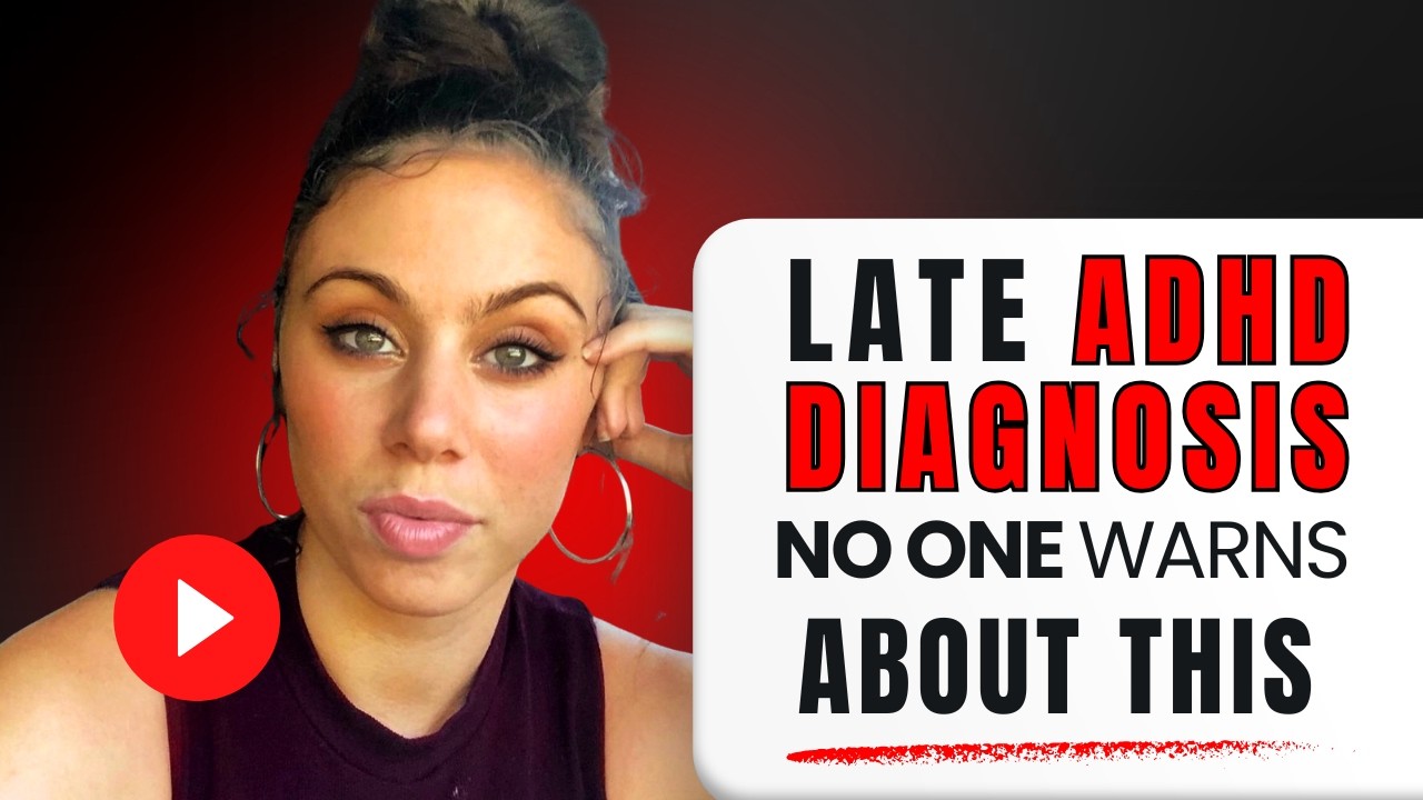 Late ADHD Diagnosis: The Part No One Warns You About