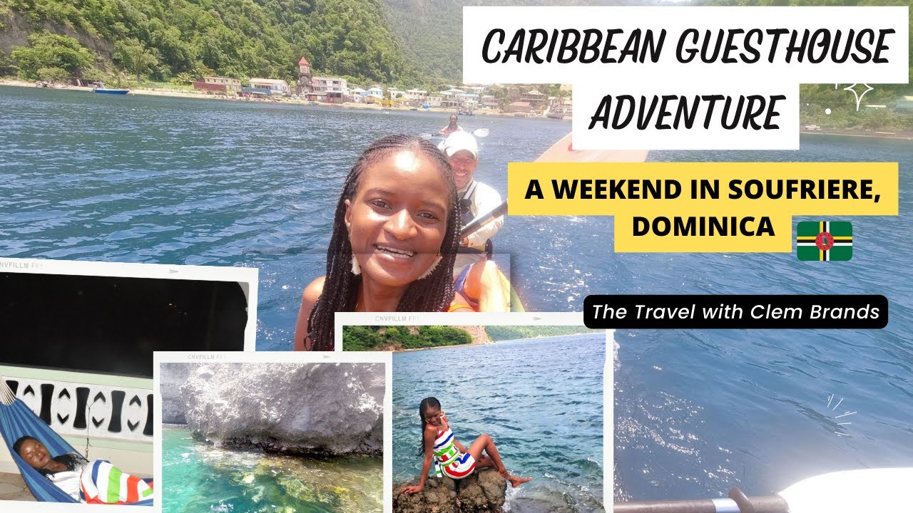Caribbean Guesthouse Adventure - A weekend in Soufriere, Dominica (The Soufriere Guest House)
