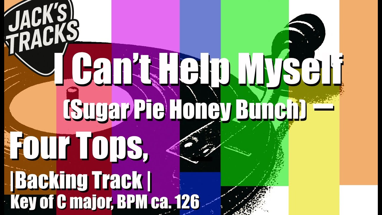 I Can’t Help Myself (Sugar Pie Honey Bunch)— Four Tops | Backing Track