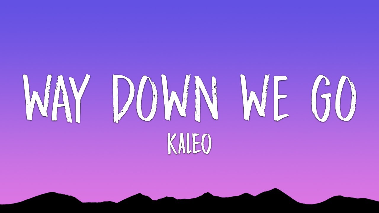 KALEO - Way Down We Go (Lyrics)