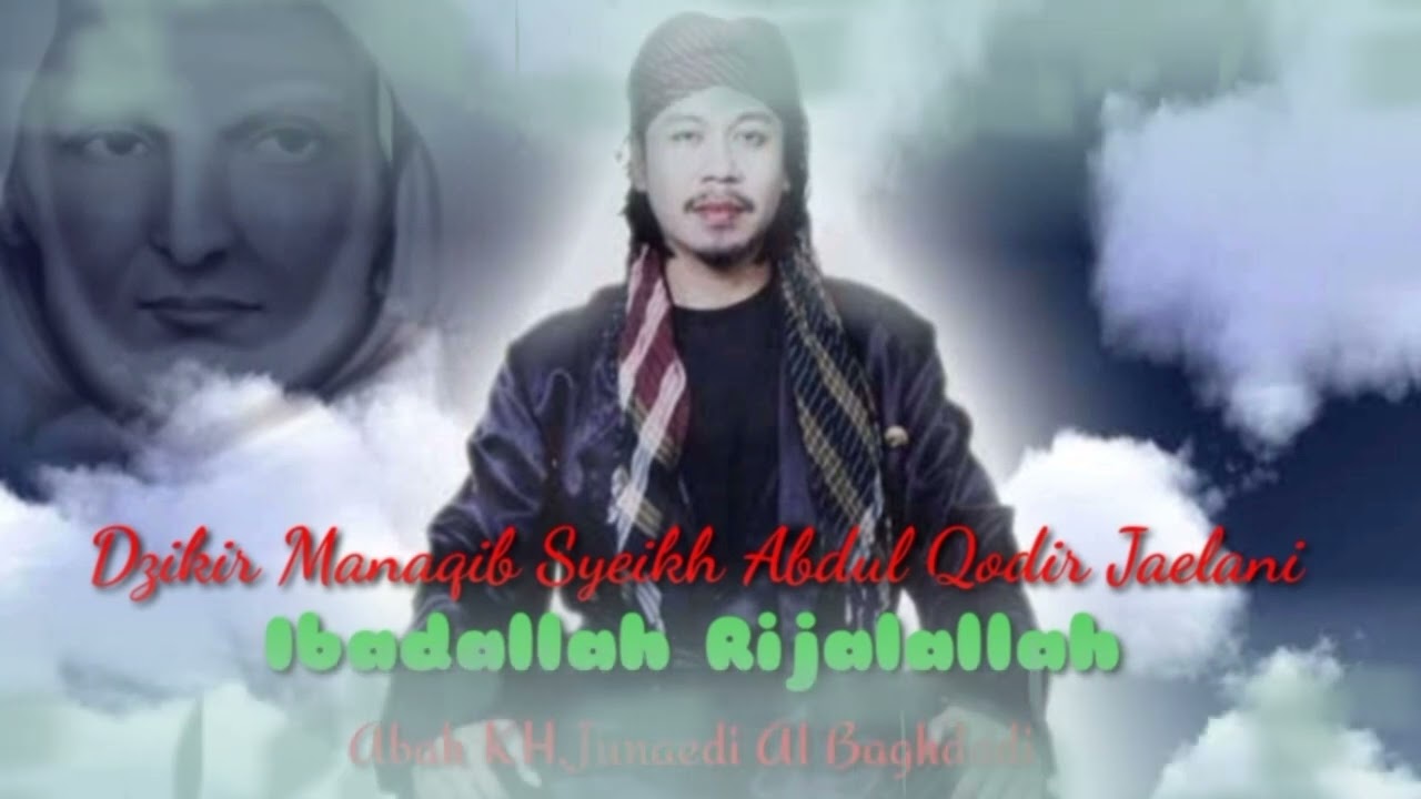 Manaqiban Ibadallah Rijalallah Syeikh Abdul Qodir Al Jaelani❗Abah KH.Junaedi Al Baghdadi
