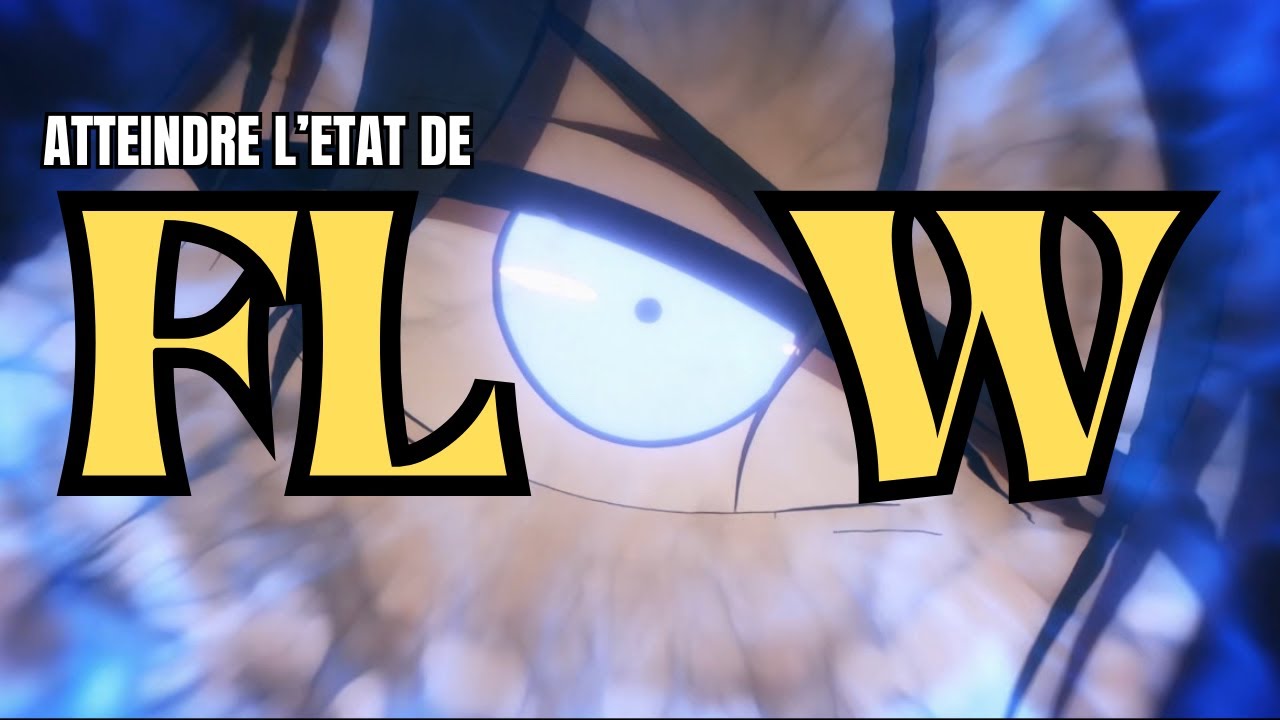 Comment maîtriser facilement l’état de flow ( devient plus performant)