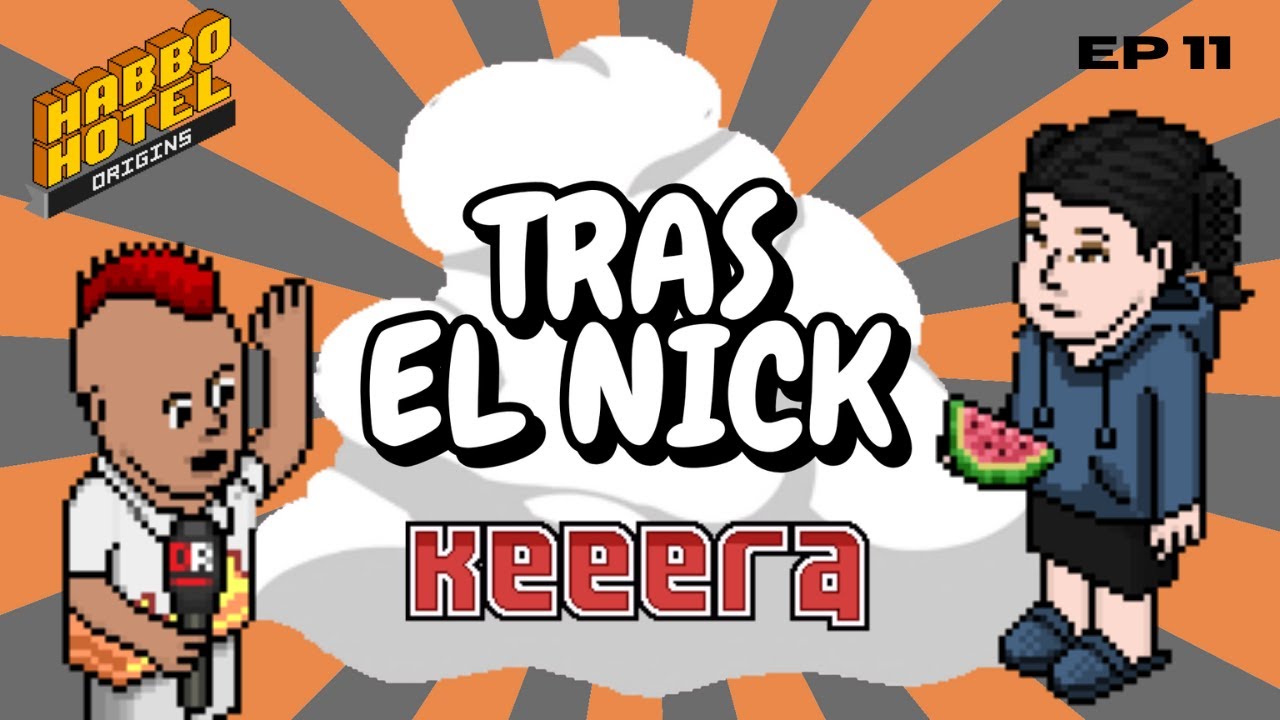 Habbo Podcast | Tras El Nick EP 11 – Keeera | Clones, Keera2.0 y la brigada anticlones