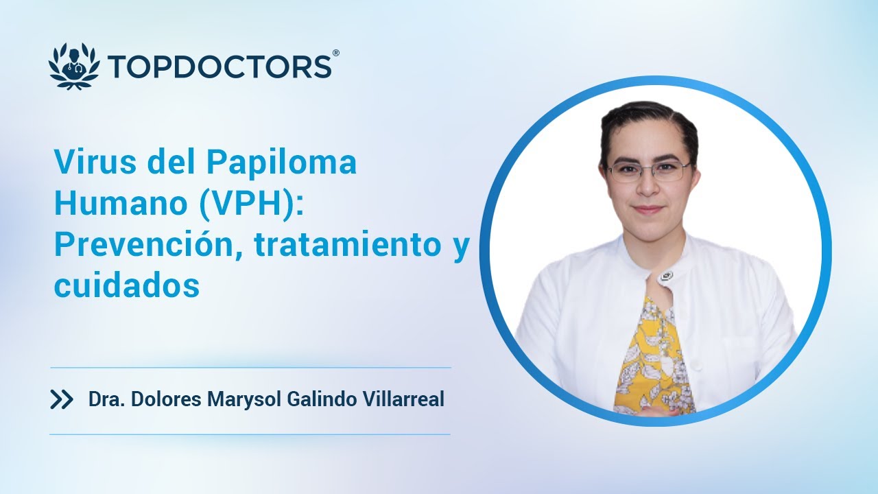 Virus del Papiloma Humano (VPH): Prevenci&oacute;n, tratamiento y cuidados