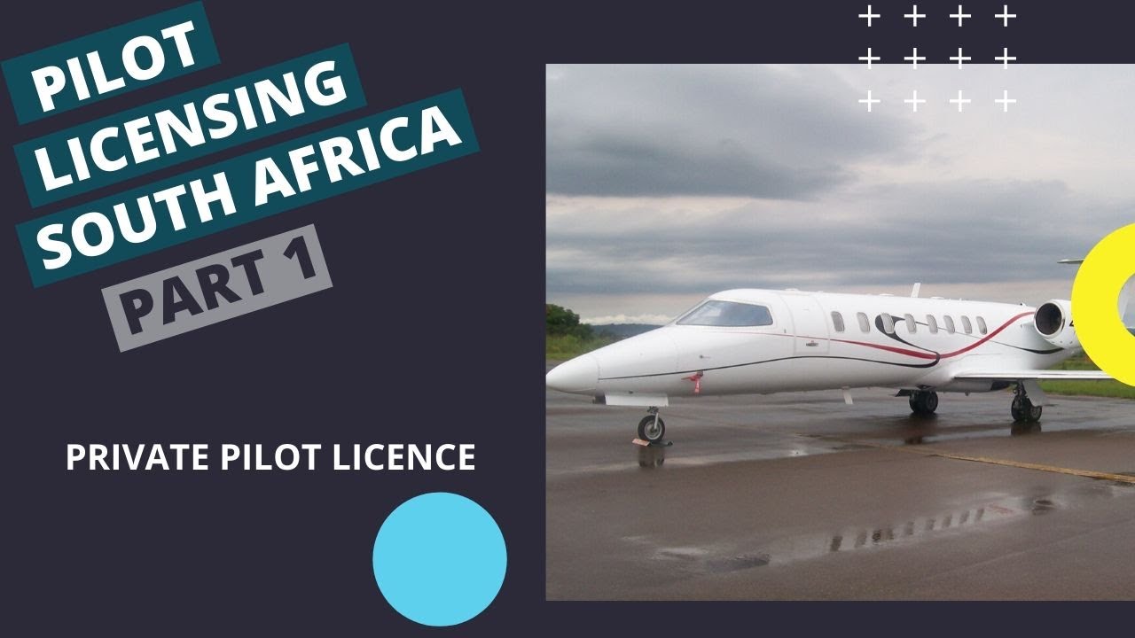 Part 1: Pilot Licenses - South Africa (Private Pilot)