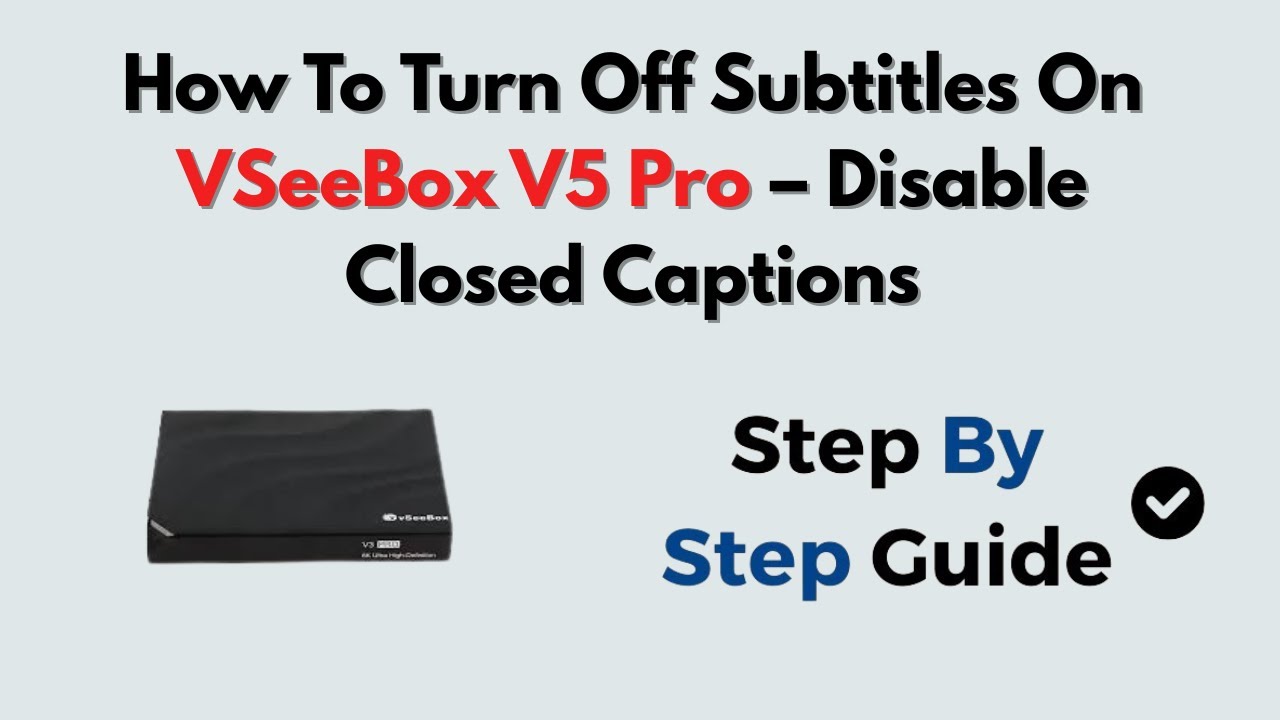 How To Turn Off Subtitles On VSeeBox V5 Pro &ndash; Disable Closed Captions