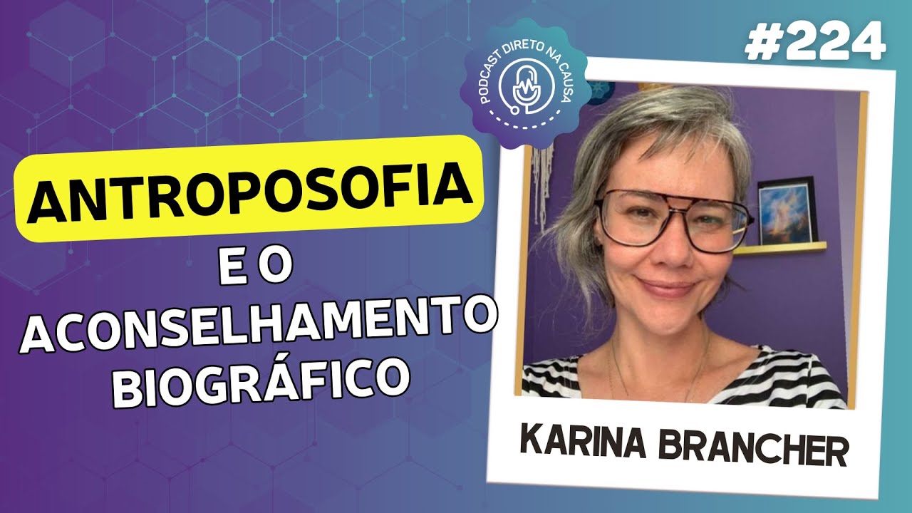 A antroposofia e o aconselhamento biogr&aacute;fico - Karina Brancher | Santacast #224