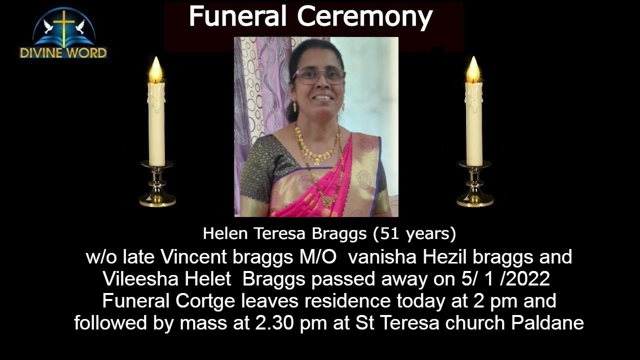 Funeral Ceremony Of Helen Teresa Braggs (51 years) St Teresa church Paldane
