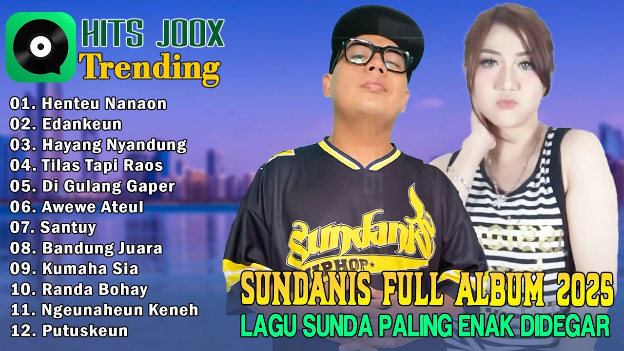 SUNDANIS FULL ALBUM TERBARU 2025 - HENTEU NANAON - LAGU SUNDA PALING ENAK DIDENGAR BIKIN BAPER