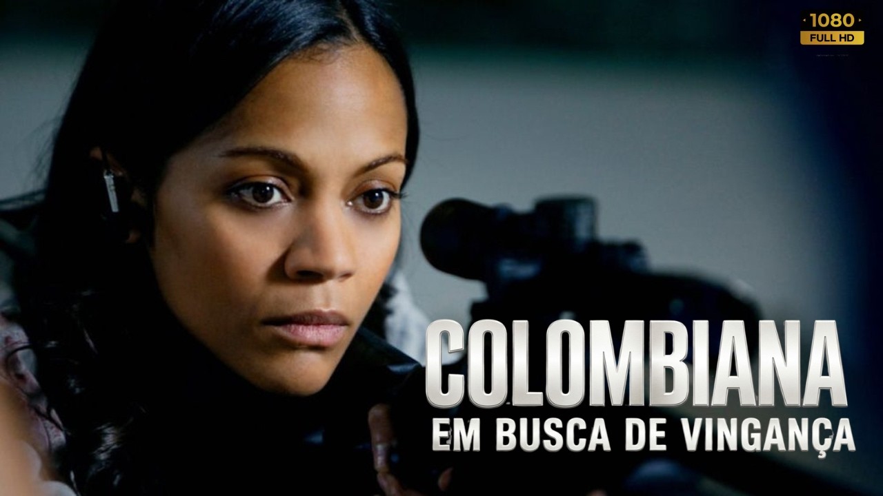 Colombiana: Em Busca de Vingan&ccedil;a (2011) Filme Completo em Portugu&ecirc;s | A&ccedil;&atilde;o | Fatos e Explica&ccedil;&atilde;o