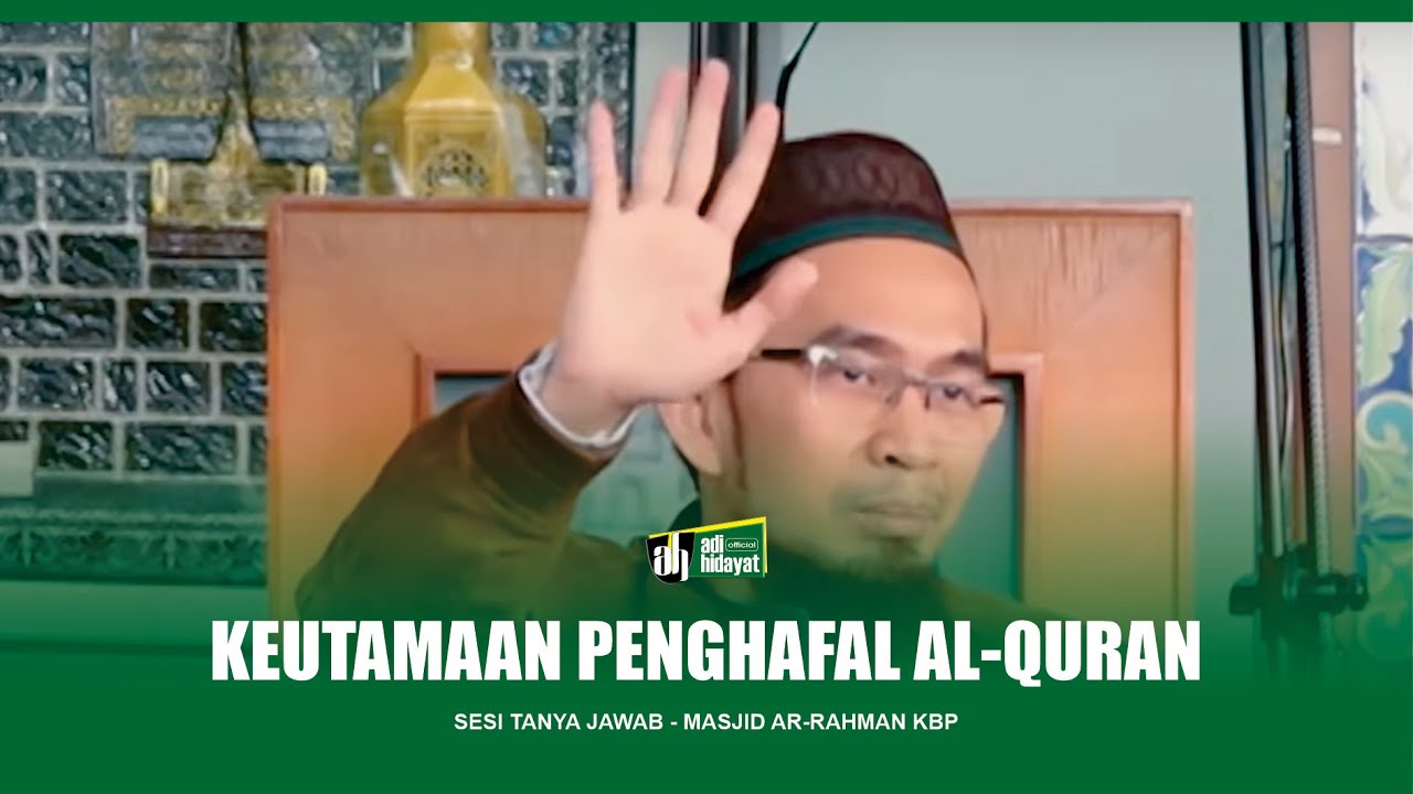 [HD] Tanya Jawab UAH: Keutamaan Penghafal Al Qur’an
