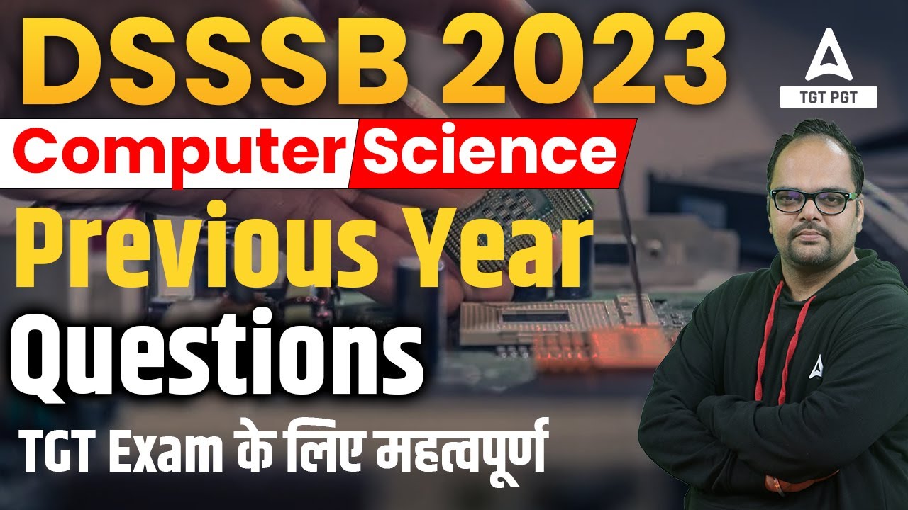 DSSSB TGT COMPUTER SCIENCE PREVIOUS YEAR PAPERS | DSSSB TGT COMPUTER SCIENCE PREPARATION