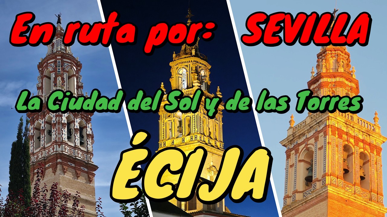 ÉCIJA ☀️ En autocaravana por Sevilla ⛪La joya barroca de Andalucía: palacios, torres, iglesias, ...