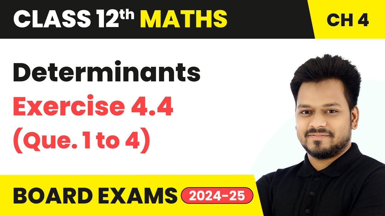Determinants - Excersize 4.4 (Q.1 to 4) | Class 12 Maths Chapter 4 | CBSE 2025-26
