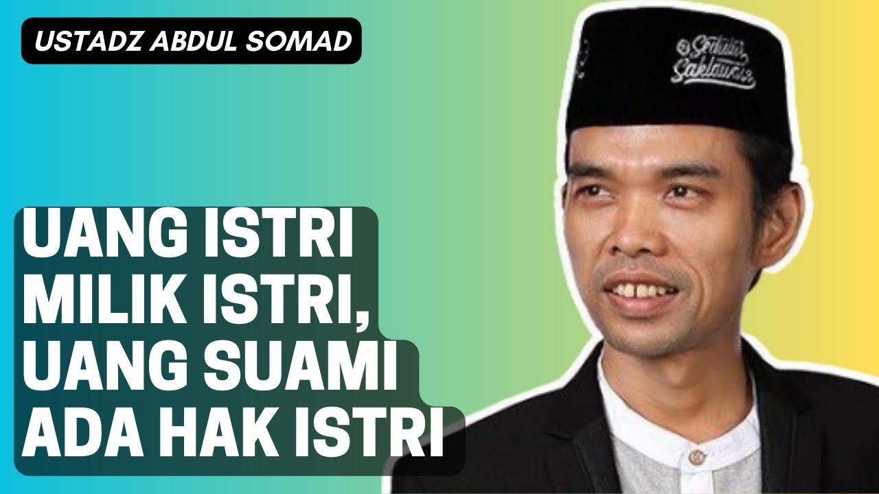 Uang Istri Milik Istri, Uang Suami Ada Hak Istri | Ustadz Abdul Somad