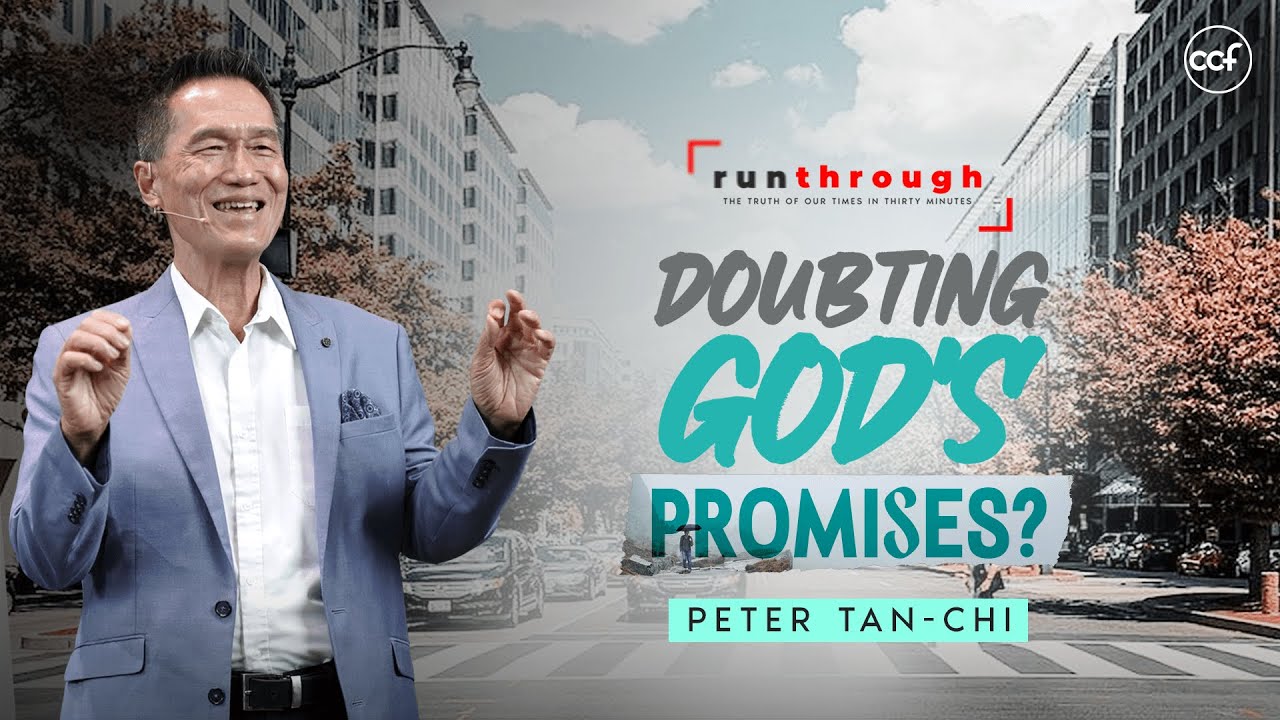 Doubting God's Promises?| Peter Tan-Chi | Run Through