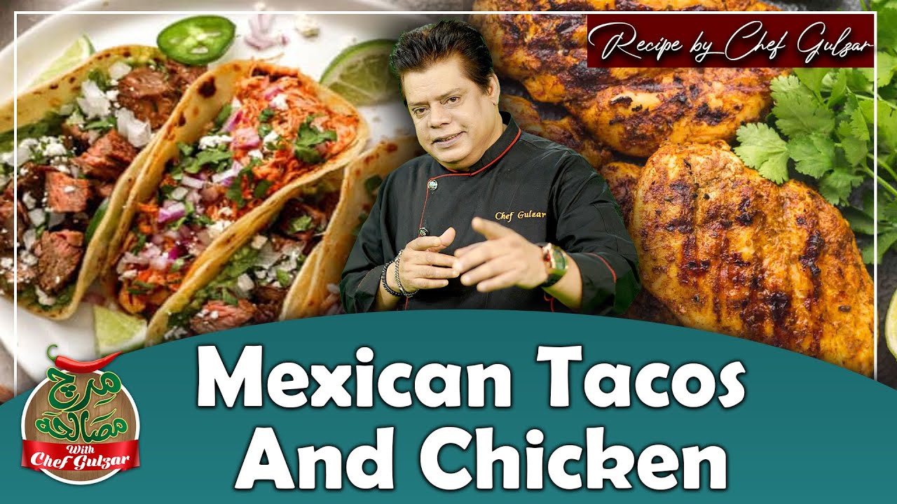 Mexican Tacos And And Chicken Recipe | Mirch Masala With Chef Gulzar | GTV Foods
