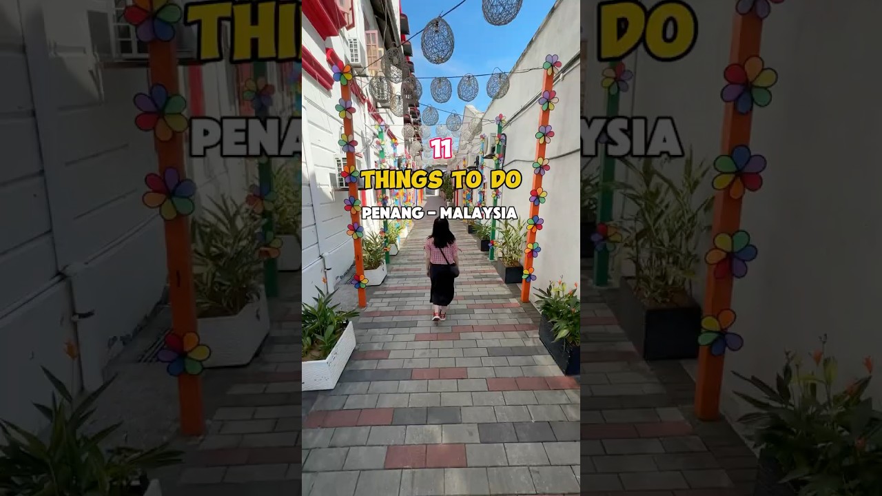 11 Things to DO in Penang Malaysia🇲🇾 #travelguide #malaysia