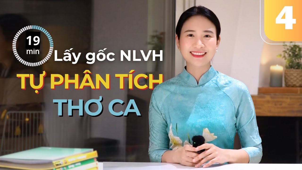 TÔI TỰ HỌC - 19 phút lấy gốc nghị luận văn học - Tự phân tích thơ nhờ kiến thức Tiếng Việt cơ bản
