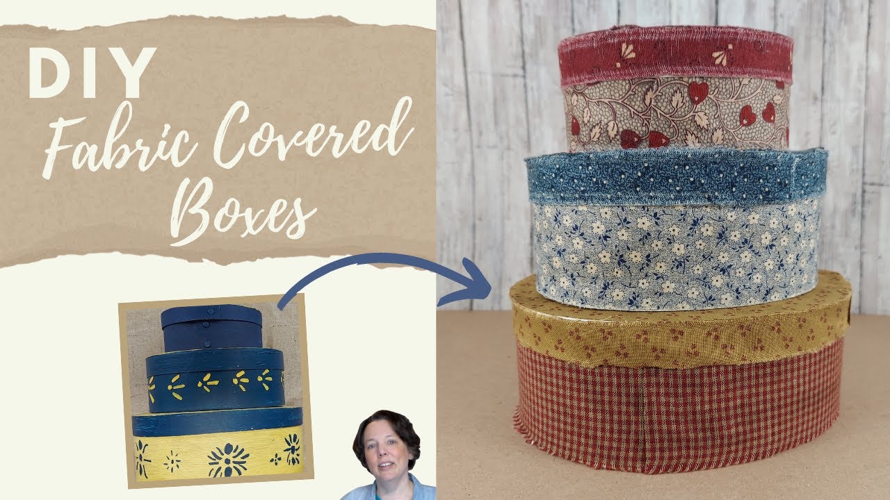Primitive  Fabric Covered Boxes Tutorial